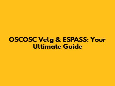 OSCOSC Velg & ESPASS: Your Ultimate Guide