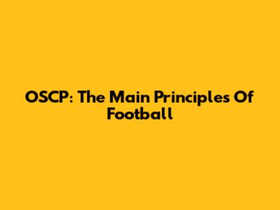 OSCP: The Main Principles Of Football