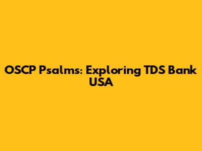 OSCP Psalms: Exploring TDS Bank USA