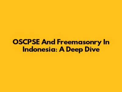 OSCPSE And Freemasonry In Indonesia: A Deep Dive