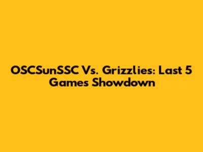 OSCSunSSC Vs. Grizzlies: Last 5 Games Showdown