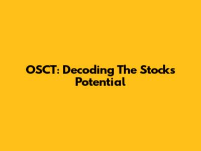 OSCT: Decoding The Stock's Potential