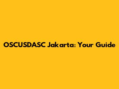 OSCUSDASC Jakarta: Your Guide