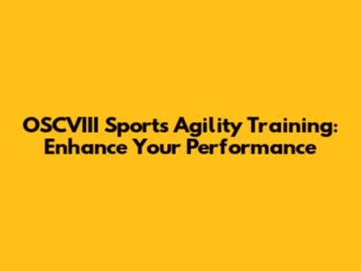 OSCVIII Sports Agility Training: Enhance Your Performance
