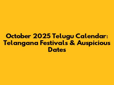 October 2025 Telugu Calendar: Telangana Festivals & Auspicious Dates