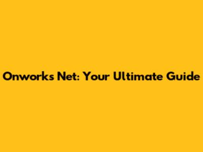 Onworks Net: Your Ultimate Guide