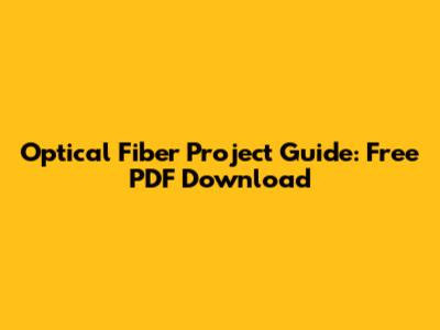 Optical Fiber Project Guide: Free PDF Download