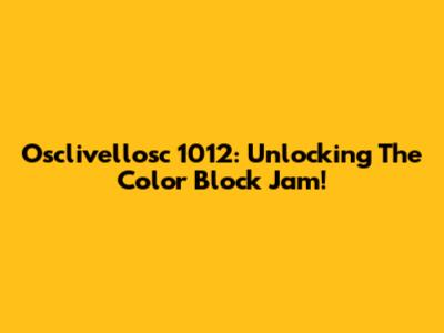 Osclivellosc 1012: Unlocking The Color Block Jam!