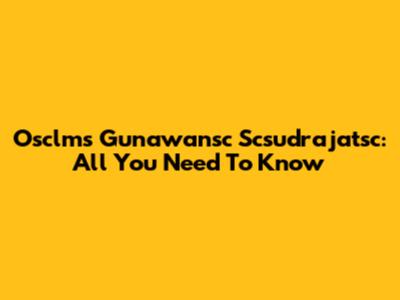 Osclms Gunawansc Scsudrajatsc: All You Need To Know
