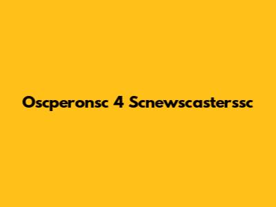 Oscperonsc 4 Scnewscasterssc