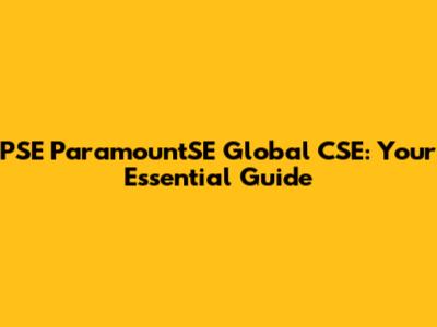 PSE ParamountSE Global CSE: Your Essential Guide