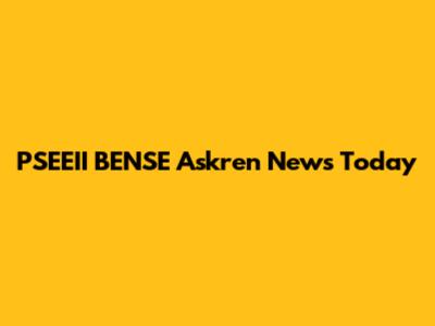 PSEEII BENSE Askren News Today