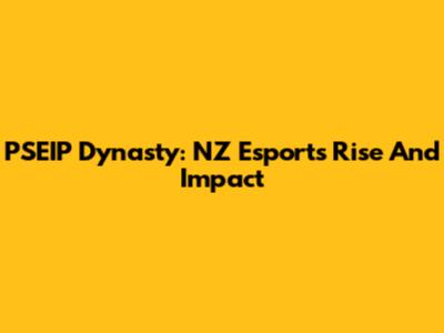 PSEIP Dynasty: NZ Esports' Rise And Impact