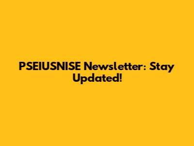 PSEIUSNISE Newsletter: Stay Updated!