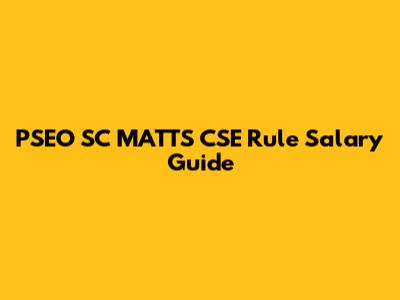 PSEO SC MATTS CSE Rule Salary Guide