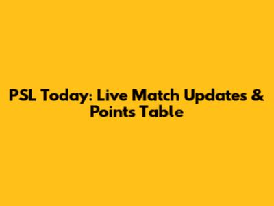 PSL Today: Live Match Updates & Points Table