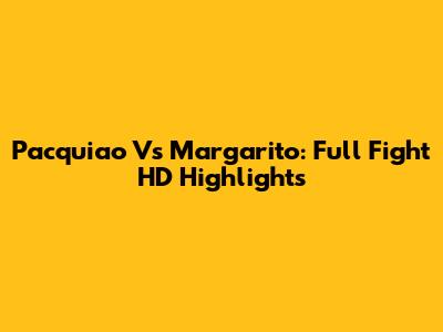 Pacquiao Vs Margarito: Full Fight HD Highlights