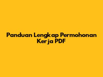 Panduan Lengkap Permohonan Kerja PDF