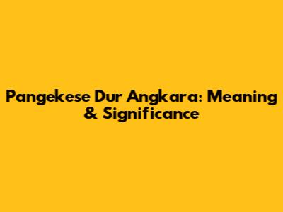 Pangekese Dur Angkara: Meaning & Significance