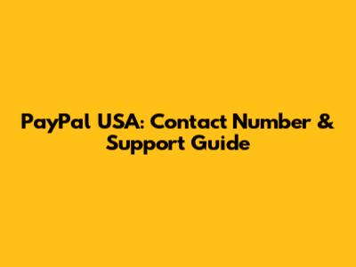 PayPal USA: Contact Number & Support Guide