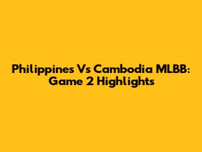 Philippines Vs Cambodia MLBB: Game 2 Highlights