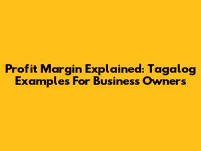 Profit Margin Explained: Tagalog Examples For Business Owners
