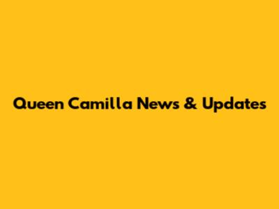 Queen Camilla News & Updates