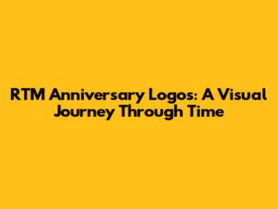 RTM Anniversary Logos: A Visual Journey Through Time