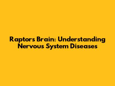 Raptor's Brain: Understanding Nervous System Diseases
