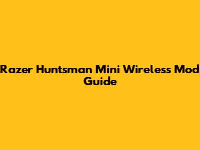Razer Huntsman Mini Wireless Mod Guide