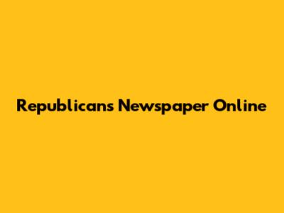 Republicans Newspaper Online