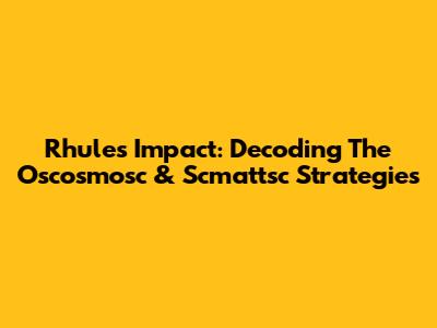 Rhule's Impact: Decoding The Oscosmosc & Scmattsc Strategies