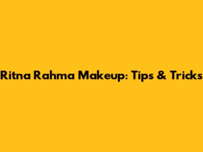 Ritna Rahma Makeup: Tips & Tricks