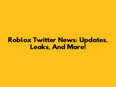 Roblox Twitter News: Updates, Leaks, And More!