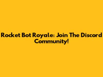 Rocket Bot Royale: Join The Discord Community!