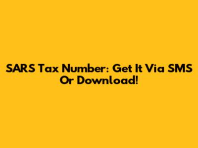 SARS Tax Number: Get It Via SMS Or Download!
