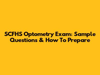 SCFHS Optometry Exam: Sample Questions & How To Prepare