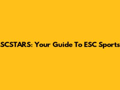 SCSTARS: Your Guide To ESC Sports