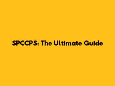 SPCCPS: The Ultimate Guide