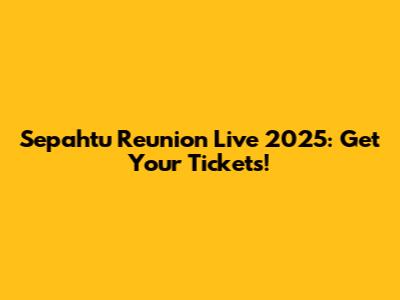 Sepahtu Reunion Live 2025: Get Your Tickets!