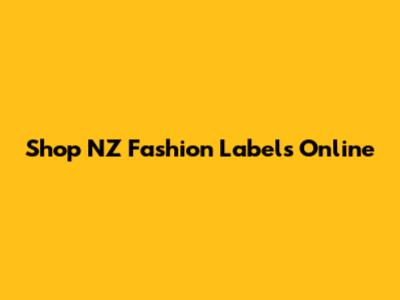 Shop NZ Fashion Labels Online