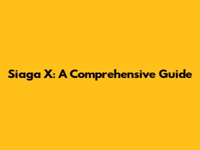 Siaga X: A Comprehensive Guide