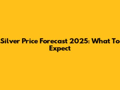 Silver Price Forecast 2025: What To Expect
