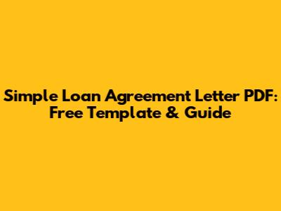 Simple Loan Agreement Letter PDF: Free Template & Guide