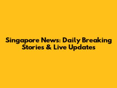 Singapore News: Daily Breaking Stories & Live Updates