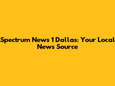 Spectrum News 1 Dallas: Your Local News Source