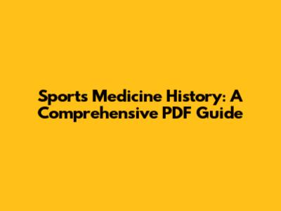 Sports Medicine History: A Comprehensive PDF Guide