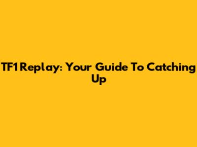 TF1 Replay: Your Guide To Catching Up
