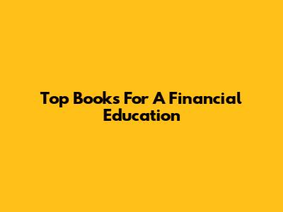 Top Books For A Financial Education