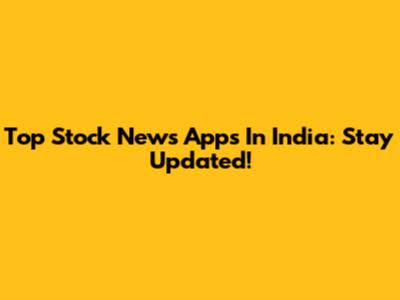 Top Stock News Apps In India: Stay Updated!
